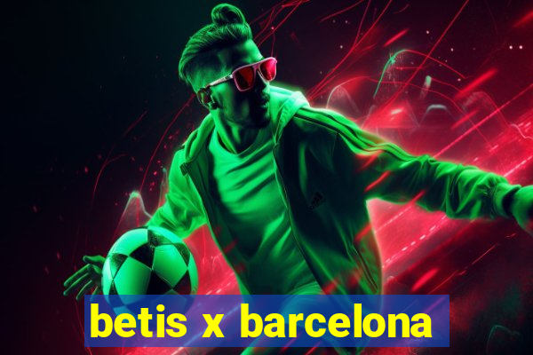 betis x barcelona